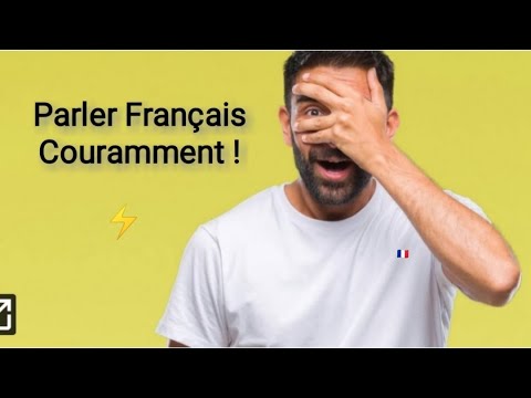 Comment Parler Français Couramment Sans Bloquer Facilement Rapidement ...