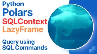 Polars SQLContext and Lazy Dataframe | Ploars SQLContext and Laziness | SuMyPyLab