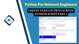 Python for Network Engineer | Create Vlan on Switch with Python Script Part 3 | Video 21