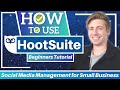 HOW TO USE HootSuite | Social Media Management for Small Business (HootSuite tutorial)