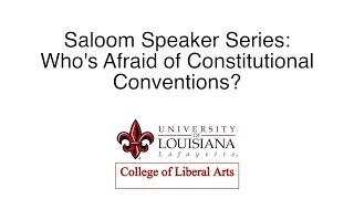 UL Saloom Speaker Series Whos Afraid of Constitutional Conventions HD 720p