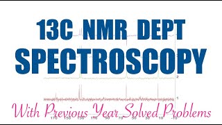 13C NMR DEPT Spectroscopy | Problem Solving Approach | Organic Spectroscopy