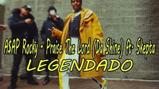 A$AP Rocky - Praise The Lord (Da Shine) ft. Skepta [Legendado]