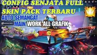 CONFIG SKIN SENJATA FULL SKIN PACK!! TERBARU WORK ALL GRAFIK FF MAX \u0026 FF BIASA