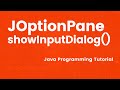 Java GUI Tutorial - using Dialog Box to Input in Java using JOptionPane.showInputDialog() method