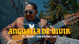 ANGUSTIA DE VIVIR - El Requi y sus Estrellas