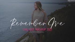 Remember Me Mashup | Chillout Mix | Dil Kehta Hai | Kyon | B Praak | BICKY OFFICIAL