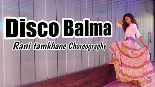 Disco Balma | Mouni Roy | Asees Kaur & Mellow D | Rani Tamkhane Choreography