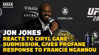 Jon Jones Reacts To Ciryl Gane Submission, Gives Profane Response to Francis Ngannou | UFC 285
