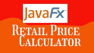 14.01 Retail price calculator JavaFX | Starting Out With Java