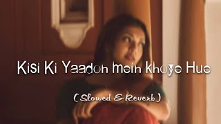 Kisi Ki Yaadon mein khoye Hue. | srk song |  By Udit Narayan | ( Slowed Reverb )#90songslovers #90s