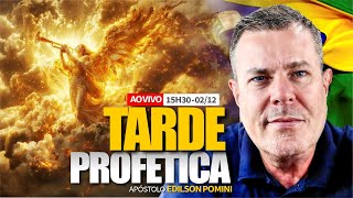 🟢 TARDE PROFÉTICA | APÓSTOLO EDILSON POMINI