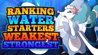 Ranking the Water Starter Pokemon Weakest to Strongest