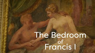 Mannerism Extra: The Bedroom of Francis I