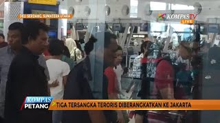 3 Tersangka Teroris Sumut Dibawa ke Jakarta