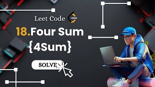LeetCode Q:18( Four Sum {4Sum} ) | JAVA Explained