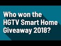 Who won the HGTV Smart Home Giveaway 2018?