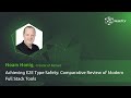 Noam Honig @ Node.TLV 24` | Achieving E2E Type Safety: Comparative Review of Modern Full Stack Tools