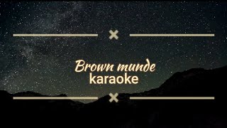 Brown Munde - (karaoke version)