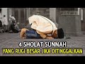 MASYAALLAH !! 4 Sholat Sunnah Yang Rugi Besar Jika Ditinggalkan