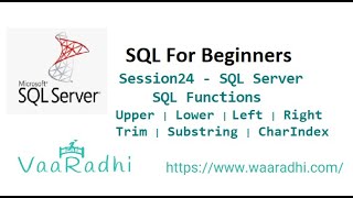 Session24 - SQL Server - SQL Functions | Upper | Lower | Left | Right | Trim | Substring | CharIndex