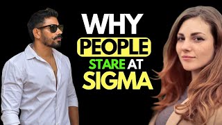 The Ultimate Truth Why People STARE at Sigma Males