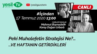 Yeşil Gazete TV - İçinden - Peki muhalefetin stratejisi ne?