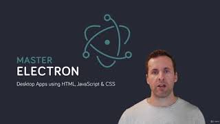 Master Electron: Desktop Apps with HTML, JavaScript & CSS - learn Electron Framework