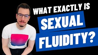 Sexual fluidity | Your complete guide (from a sexually fluid man).