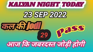 KALYAN NIGHT TODAY | 23-09-2022 kalyan night today | kalyan night chart | kalyan night open today