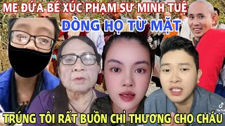 Trời Ơi Dòng Họ Từ Mặt Luôn, Tất Cả Tại Bà Mẹ Hết, Chỉ Cần XL Sư Minh Tuệ Sẻ Tha Thứ