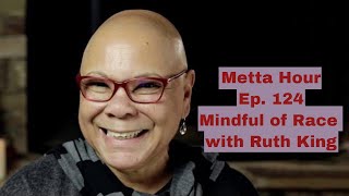 Sharon Salzberg – Metta Hour – Ep. 124 – Mindful of Race with Ruth King