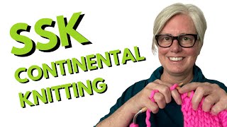 Continental Knitting | How to SSK in Continental Method