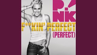 F**kin Perfect (Radio Edit)