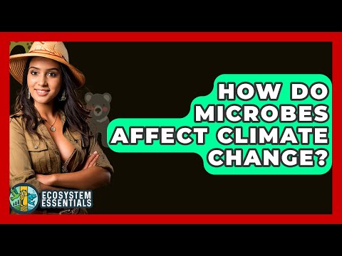 How Does Climate Change Affect Microbes