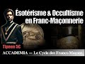 Franc-Maçonnerie : Ésotérisme et Occultisme ?