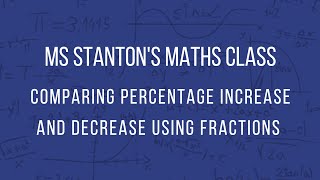 Comparing Percentage Increase and Decrease Using Fractions
