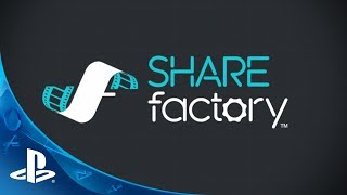 SHAREfactory: Tools of the Trade