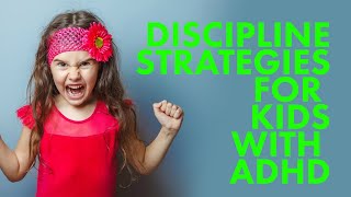 Discipline Strategies for Kids With ADHD | ADHD Disorder | The Disorders Care