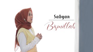 SABYAN - BISMILLAH | OFFICIAL LYRIK VIDEO