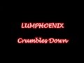 LUMPHOENIX - Crumbles Down (Swita Tika) Music Video *Self-Produced*