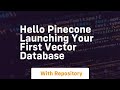 hello pinecone launching your first vector database