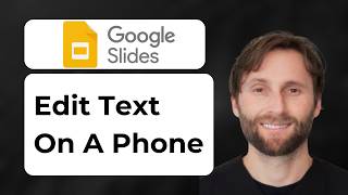 How to Edit Text in Google Slides on a Phone [2026 Guide]