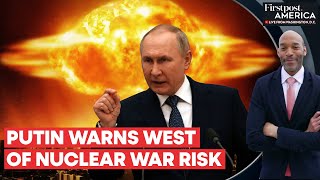 Putin's Nuclear War Warning to the West; "...Can Hit Your Territory" | Firstpost America