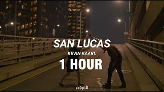 [1 HOUR] Kevin Kaarl - San Lucas (Lyrics) (Sub. Español)