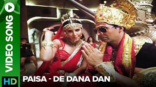 Paisa (Video Song) | De Dana Dan |Akshay Kumar | Katrina Kaif