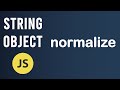 normalize method | String Object In JavaScript