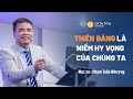 Thiên Đàng Là Niềm Hy Vọng Của Chúng Ta | Mục Sư Phạm Tuấn Nhượng | Bài Giảng Chúa Nhật