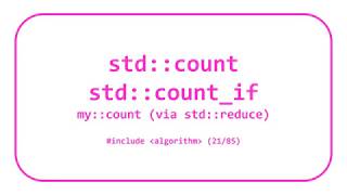 STL Algorithms 9: std::count, std::count_if & my::count via std::reduce