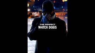 The Perfect Watch Dogs | Watch Dogs Resurgence